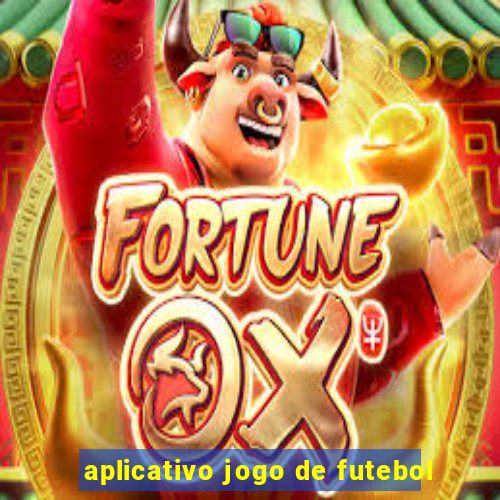 aplicativo jogo de futebol